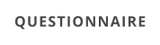 QUESTIONNAIRE
